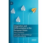 Integration and Differentiation in the European Union : Theory and Policies