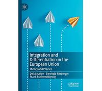 Integration and Differentiation in the European Union: Theory and Policies (European Union Politics)