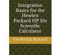 Integration Basics for the Hewlett Packard HP 35s Scientific Calculator