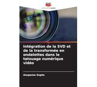 Intégration de la SVD et de la transformée en ondelettes dans le tatouage numérique vidéo