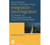 Integration - Desintegration: Ein Reader zur Or. Imbusch, Heitmeyer<|