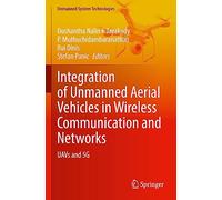 Integration of Unmanned Aerial Vehicles in Wireless Communication and Networks: UAVs and 5G (Unmanned System Technologies)