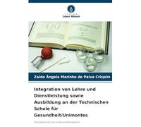 Integration von Lehre und Dienstleistung sowie Ausbildung an der Technischen Schule für Gesundheit/Unimontes: Berufsausbildung im Gesundheitswesen