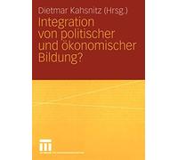 Integration von politischer und Okonomischer Bildung?, Kahsnitz, Dietmar<-
