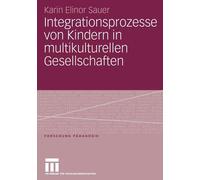 Integrationsprozesse von Kindern in multikulturellen Gesellschaften by Karin Eli