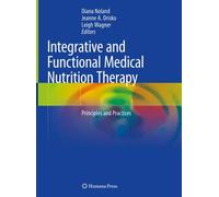 Integrative and Functional Medical Nutrition Therapy : Principles and Practices