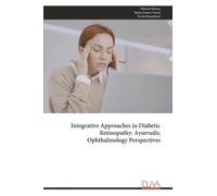 Integrative Approaches in Diabetic Retinopathy: Ayurvedic Ophthalmology Perspectives