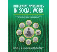 Integrative Approaches in Social Work: Incorporating Complementary and Alternative Modalities in Developing Culturally Competent Practice