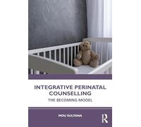 Integrative Perinatal Counselling: The Becoming Model