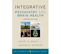 Integrative Psychiatry and Brain Health (Weil Integrative Medicine Library)