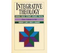INTEGRATIVE THEOLOGY HB: Historical, Biblical, Systematic, Apologetic, Practical