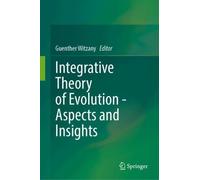 Integrative Theory of Evolution - Aspects and Insights