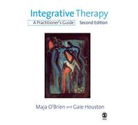 Integrative Therapy: A Practitioner′s Guide