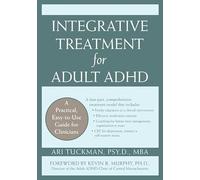 Integrative Treatment for Adult ADHD: Practical Easy-To-Use Guide for Clinicians