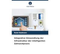 Integrative Umwandlung der Infrastruktur der intelligenten Zahnarztpraxis