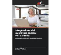 Integrazione dei lavoratori anziani nell'azienda: Sfide e opportunità della formazione continua