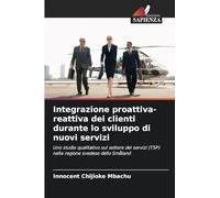 Integrazione proattiva-reattiva dei clienti durante lo sviluppo di nuovi servizi: Uno studio qualitativo sul settore dei servizi (TSP) nella regione svedese dello Småland