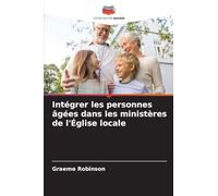 Intégrer les personnes âgées dans les ministères de l'Église locale