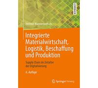 Integrierte Materialwirtschaft, Logistik, Beschaffung und Produktion: Supply Chain im Zeitalter der Digitalisierung