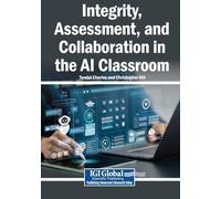 Integrity, Assessment, and Collaboration in the AI Classroom