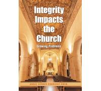 Integrity Impacts the Church: Growing Problems
