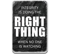 Integrity is Doing The Right Thing When No One is Watching Iron Poster Painting Tin Sign Vintage Wall Decor for Cafe Bar Pub Home Beer Decoration Crafts 8x12Inches