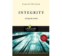 Integrity: Living the Truth (Lifeguide Bible Studies)