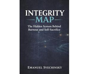 Integrity Map: The Hidden System Behind Burnout and Self-Sacrifice