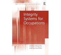 Integrity Systems for Occupations (Law, Ethics and Governance)