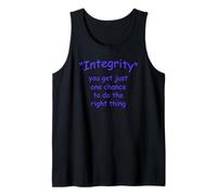 Integrity. You get just one Chance to do the Right Thing. Tank Top