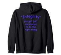 Integrity. You get just one chance to do the right thing. Zip Hoodie