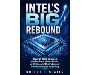 Intel’s Big Rebound: How Q1 2026 Changed the Market’s View of Intel, AI Chips, and the Future of Semiconductor Investing