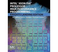 Intel Xeon Phi Processor High Performance Programming: Knights Landing Edition