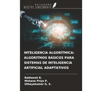 INTELIGENCIA ALGORÍTMICA: ALGORITMOS BÁSICOS PARA SISTEMAS DE INTELIGENCIA ARTIFICIAL ADAPTATIVOS