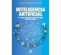 Inteligencia artificial: 101 cosas que debes saber hoy sobre nuestro futuro (Alienta)