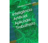 Inteligência Artificial Aplicada: Trabalhista (Manuais Práticos de IA Aplicada)