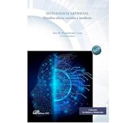 Inteligencia Artificial. Desafíos éticos, sociales y jurídicos