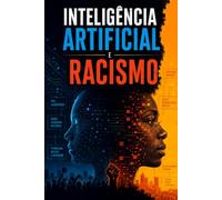 Inteligência artificial e racismo: Interfaces para o cuidado na Saúde de Mulheres