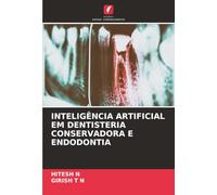 INTELIGÊNCIA ARTIFICIAL EM DENTISTERIA CONSERVADORA E ENDODONTIA