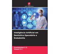 Inteligência Artificial em Dentística Operatória e Endodontia