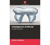 Inteligência Artificial: Em Medicina Dentária