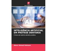 Inteligência Artificial Em Prótese Dentária: O futuro da medicina dentária protética