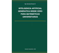 Inteligencia Artificial Generativa desde Cero para Matemáticas Universitarias