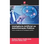 Inteligência Artificial na Administração Pública: Teoria e tendências da investigação científica