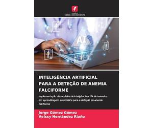 Inteligência Artificial Para a Deteção de Anemia Falciforme: Implementação de modelos de inteligência artificial baseados em aprendizagem automática para a deteção de anemia falciforme