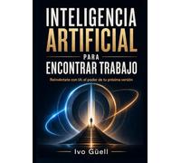 Inteligencia Artificial para encontrar trabajo: Reinvéntate con IA: el poder de tu próxima versión