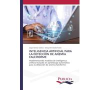 Inteligencia Artificial Para La Detección de Anemia Falciforme: Implementando modelos de inteligencia artificial basado en aprendizaje automático para la detección de anemia falciforme