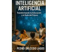Inteligencia Artificial: Transformando la Educación y el Aula del Futuro (Ciencias)