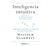 Inteligencia intuitiva: ¿Por qué sabemos la verdad en dos segundos? (Clave)