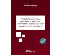 Inteligencia natural, emocional y artificial como nuevos paradigmas de la administración de justicia